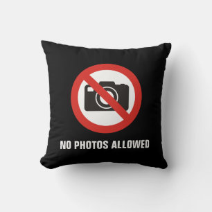 Coussin Aucune photo autorisée