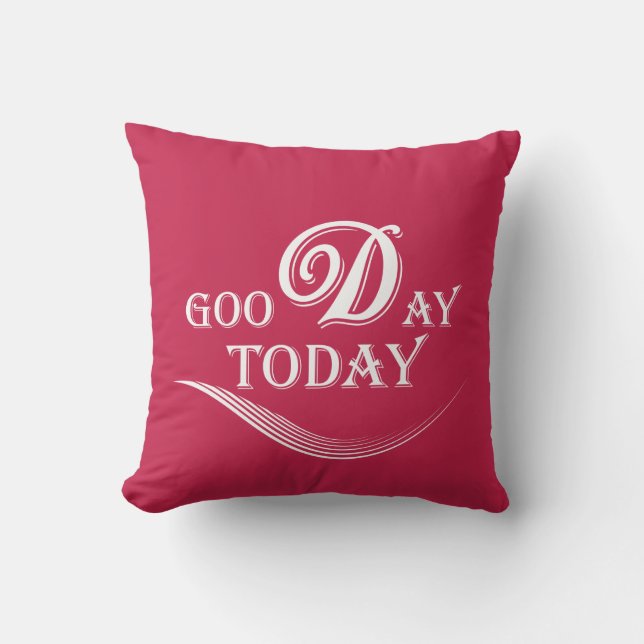 Coussin Aujourd'hui est un bon jour (Recto)