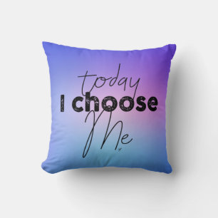 Coussin Aujourd'hui je choisis MOI