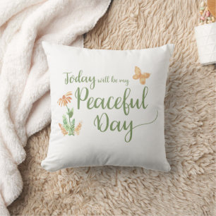 Coussin Aujourd'hui sera ma journée paisible