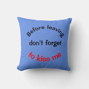 Coussin Avant de partir N'oubliez pas de m'embrasser