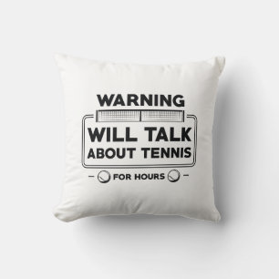 Coussin Avertissement Parlera De Tennis Pendant Des Heures