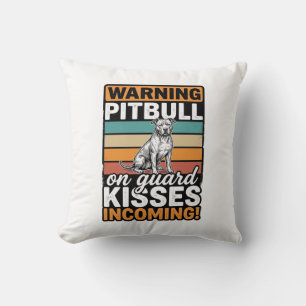 Coussin Avertissement Pitbull Bisous à venir Design de chi