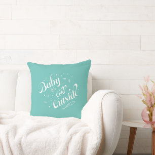 Coussin 'Baby it's Cold Outside' Turquoise Vacances modern