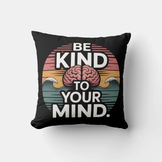 Coussin Be Kind To Your Mind Pillow (Recto)
