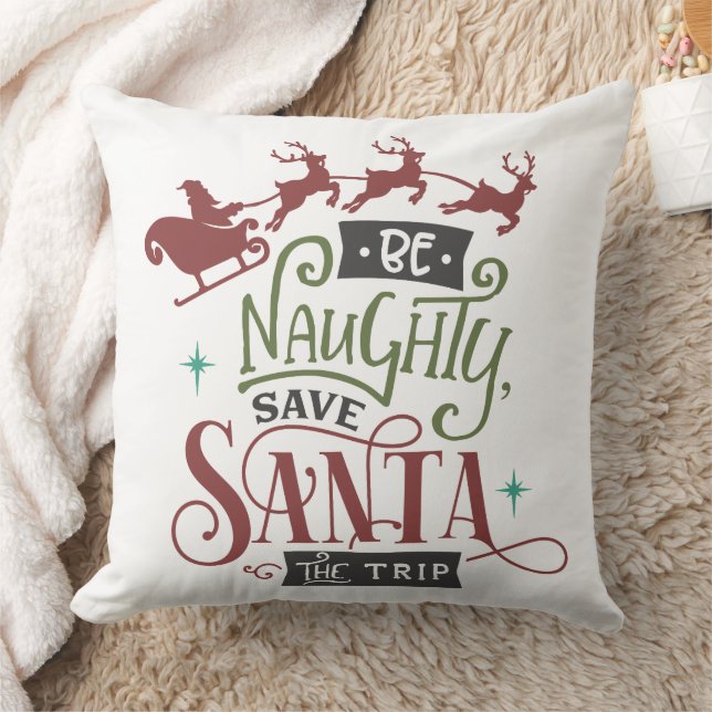 Coussin Be Naughty Save Santa The Trip Funny Christmas (Couverture)