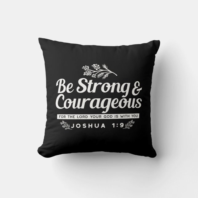 Coussin Be Strong and Courageous – Joshua 1:9 Bible Verse  (Recto)
