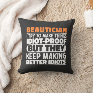 Coussin Beautician J'Essaie De Faire Des Choses Drôle Dit