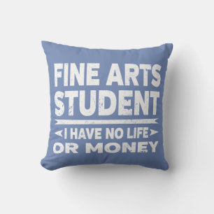 Coussin Beaux Arts College étudiant Pas de vie ou d'argent