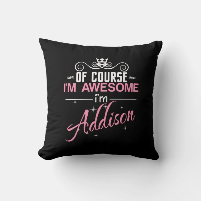 Coussin Bien sûr que je suis génial Je suis Addison nom (Recto)