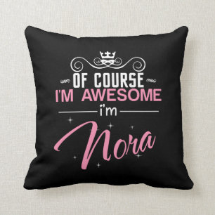 Coussin Bien sûr que je suis génial Je suis le nom de Nora