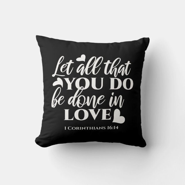 Coussin Black & White 1 Corinthiens 16:14 Bible Verse Art (Recto)