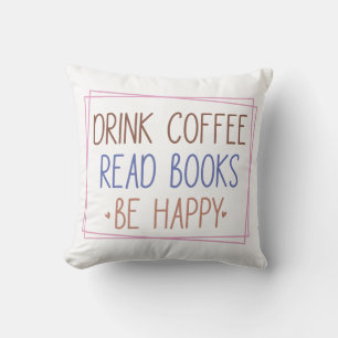 Coussin Boire Café Lire Livres Soyez Heureux