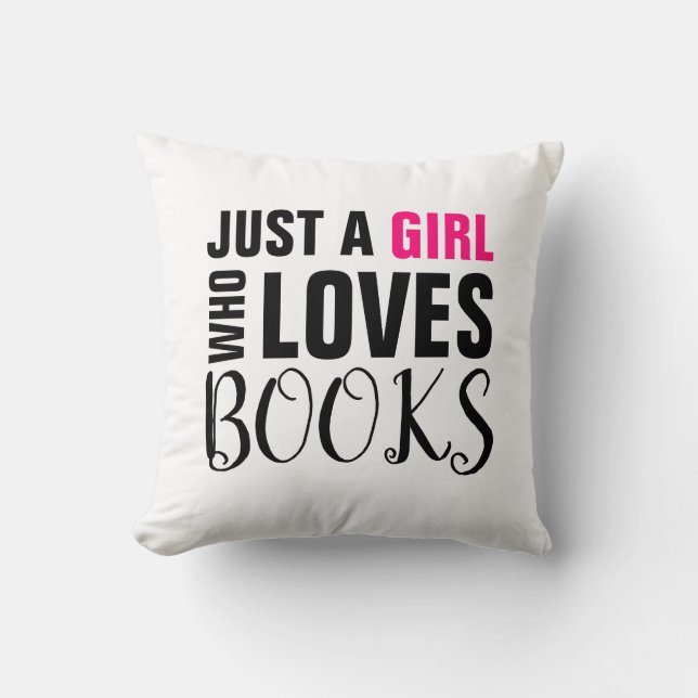 Coussin Book Lover's Just a Girl Who Loves Books (Recto)