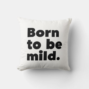 Coussin Born To Be Mild