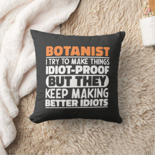 Coussin Botaniste J'Essaie De Rendre Les Choses Drôle De D