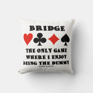 Coussin Bridge Le Seul Jeu Où J'Aime Être Le Mort