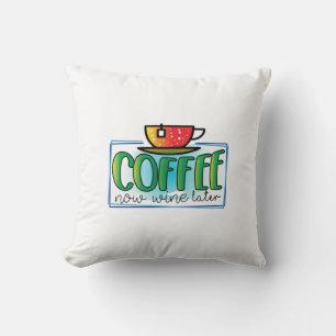 Coussin Café Art Café Maintenant Vin Plus Tard