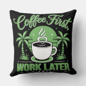 Coussin Café d'abord, travail ensuite. Propulsé par les vi (Verso)