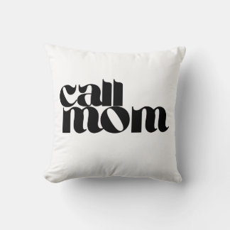 Coussin Call Mom Dorm Throw Pillow