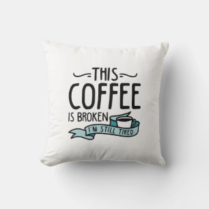 Coussin Ce Café Est Cassé