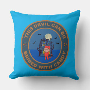 Coussin Ce diable peut être soudoyé avec des bonbons