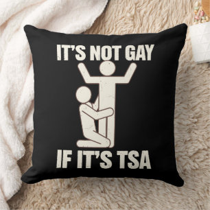 Coussin Ce N'Est Pas Gay Si C'Est La Sécurité TSA Drôle LG