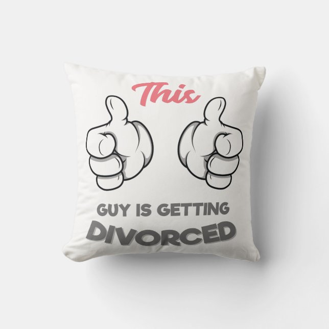Coussin Ce type se fait Divorcer (Recto)