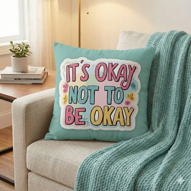 Coussin C'est bon de ne pas être d'accord avec l'oreiller (Show love and understanding with this, "It's okay not to be okay" pillow! )