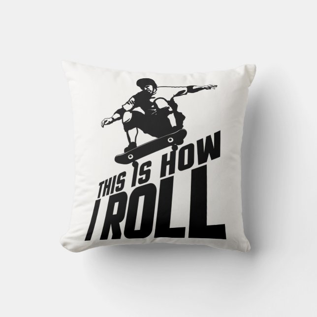 Coussin C'Est Comme Ça Que Je Roule Funny Skater Skateboar (Recto)