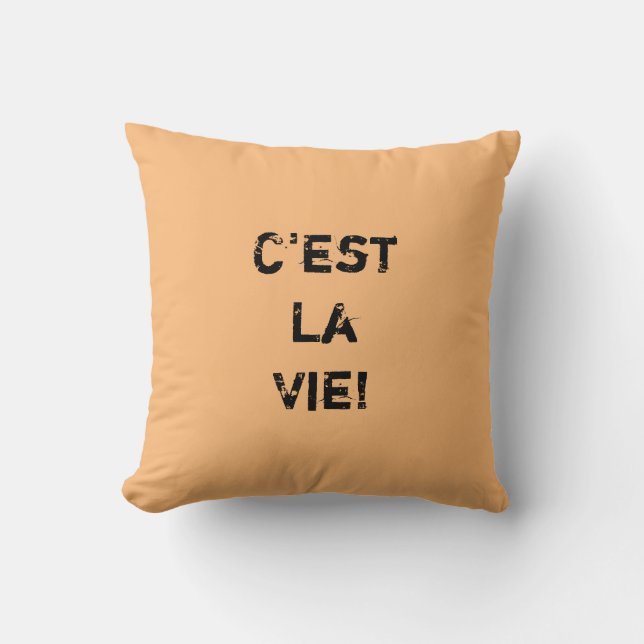 Coussin "C'est La Vie !" Citation d'origine. (Recto)