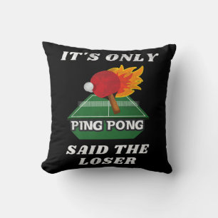 Coussin C'est seulement Ping Pong dit The Loser Table Tenn