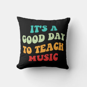 Coussin C'est Une Bonne Journée Pour Enseigner La Musique