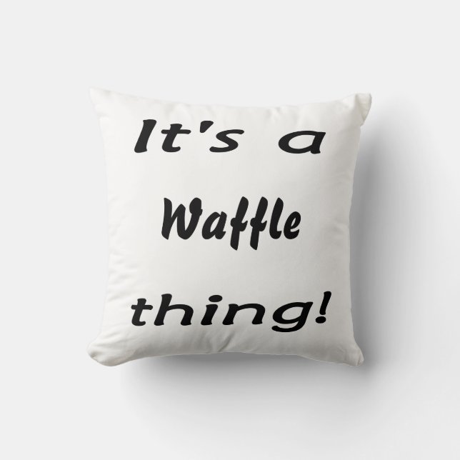 Coussin C'est une chose de gaufre ! (Recto)