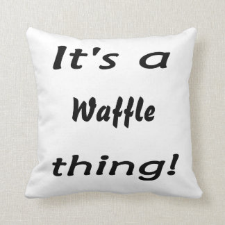 Coussin C'est une chose de gaufre !