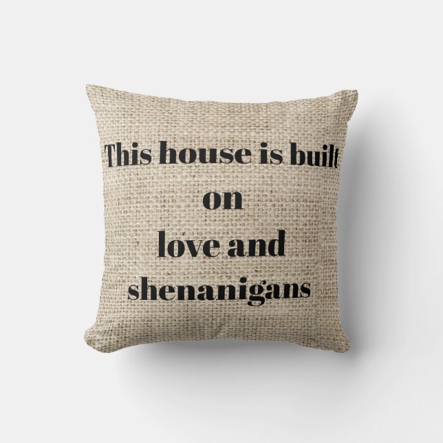 Coussin Cette Maison Construit Sur L'Amour Et Les Shenanig (Recto)