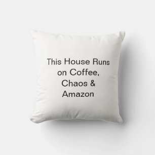 Coussin Cette maison fonctionne au café, au chaos et à Ama