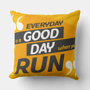 Coussin Chaque Jour Est Un Bon Jour Quand Vous Courez Cous
