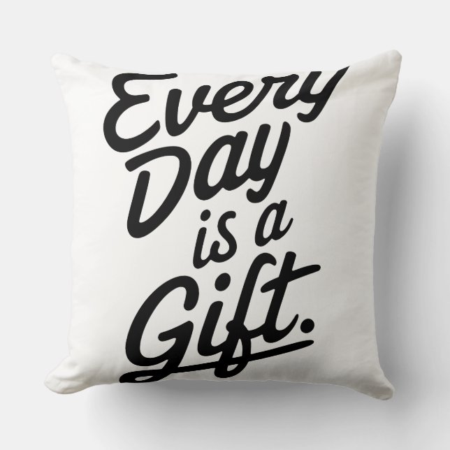 Coussin Chaque Jour Est Un Cadeau (Recto)