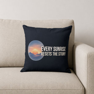 Coussin Chaque Lever De Soleil Réinitialise L'histoire