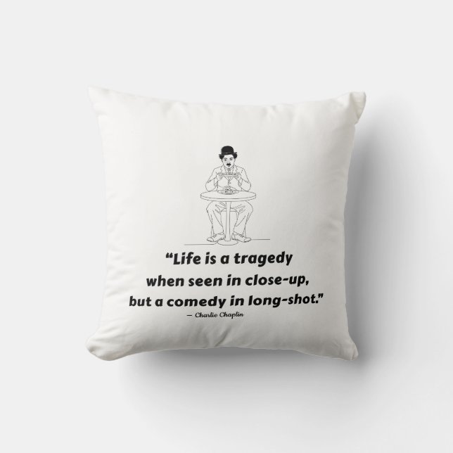 Coussin Charlie Chaplin Quote – Life Is a Tragedy  (Recto)
