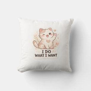 Coussin Chat Drôle Je Fais Ce Que Je Veux Joli Chat