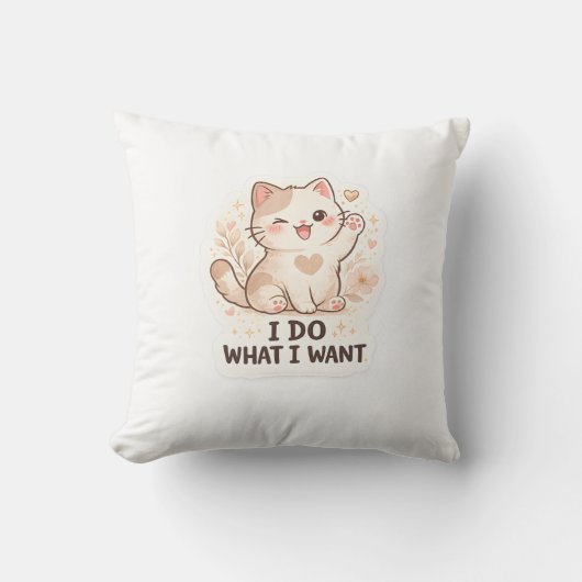 Coussin Chat Drôle Je Fais Ce Que Je Veux Joli Chat (Recto)