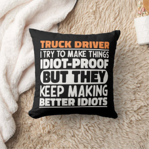 Coussin Chauffeur de Camion J'essaie de Rendre les Choses
