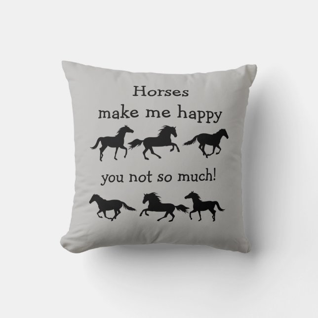 Coussin Chevaux Me Rendre Heureux Tu ne fais pas tant de C (Recto)