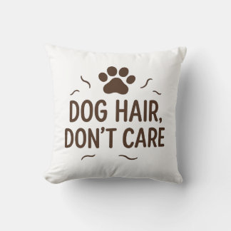 Coussin Cheveux de chien, ne vous en souciez pas - Amoureu