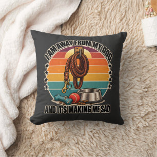 Coussin Chien : Je suis loin de mon chien et cela me rend