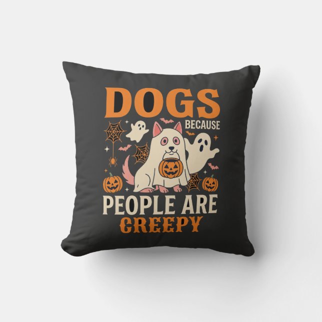 Coussin Chiens Parce que les Gens sont Flippant Fantôme d' (Recto)