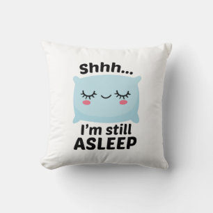 Coussin Chut, je suis encore endormi
