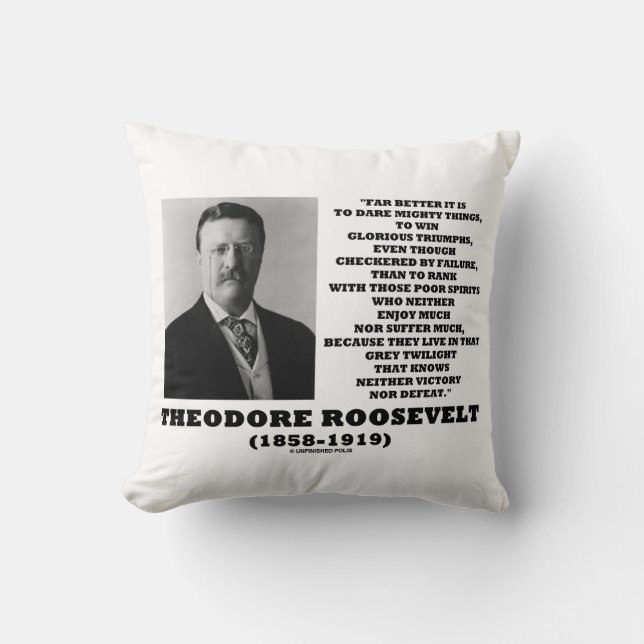 Coussin Citation de conseil de Theodore Roosevelt Osez de  (Recto)
